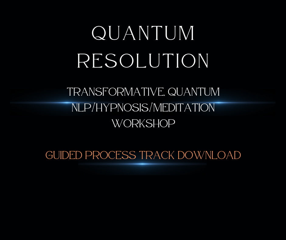 Quantum Resolution- Deeper Down the Rabbit Hole-  Interactive Transformative Workshop- Process Track